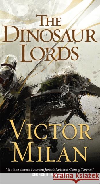 The Dinosaur Lords Victor Milan 9780765382115 Tor Books