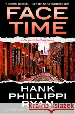 Face Time: A Charlotte McNally Novel Hank Phillippi Ryan 9780765384782 Forge