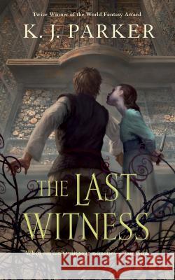 The Last Witness K. J. Parker 9780765385291 Tor.com