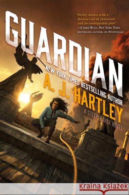 Guardian: Book 3 in the Steeplejack Series A. J. Hartley 9780765388162 Tor Teen