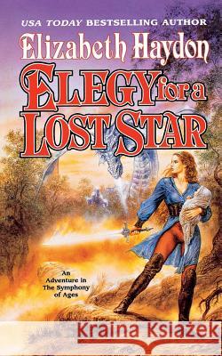 Elegy for a Lost Star Elizabeth Haydon 9780765388513 St. Martin's Press