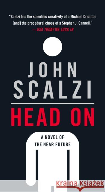 Head on: A Novel of the Near Future John Scalzi 9780765388933 Tor Books