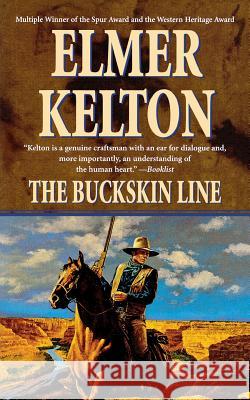 The Buckskin Line: A Novel of the Texas Rangers Elmer Kelton 9780765390387