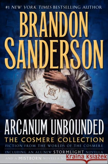 Arcanum Unbounded: The Cosmere Collection Brandon Sanderson 9780765391162 Tor Books