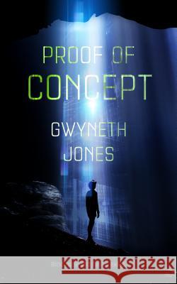 Proof of Concept Gwyneth Jones 9780765391445