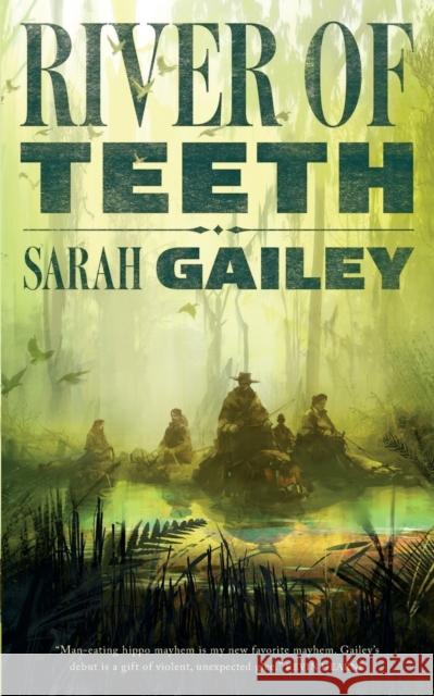 River of Teeth Sarah Gailey 9780765395238 Tor.com