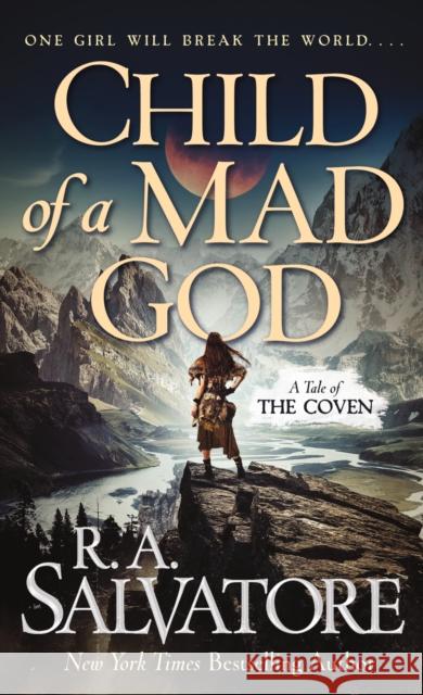 Child of a Mad God: A Tale of the Coven R. A. Salvatore 9780765395290 Tor Books