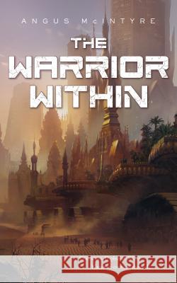 The Warrior Within McIntyre, Angus 9780765397102 Tor.com