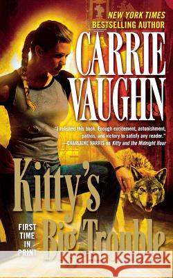 Kitty's Big Trouble Carrie Vaughn   9780765398031