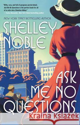 Ask Me No Questions: A Lady Dunbridge Mystery Shelley Noble 9780765398727 Forge