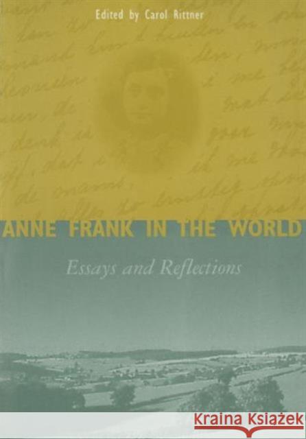 Anne Frank in the World: Essays and Reflections Rittner, Carol Ann 9780765600196 M.E. Sharpe