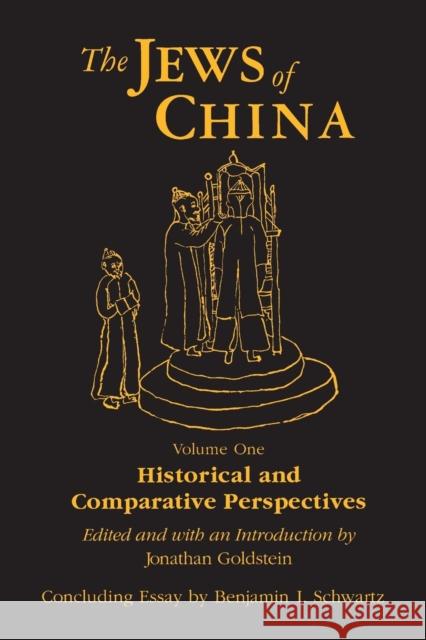 The Jews of China: V. 1: Historical and Comparative Perspectives Goldstein, Jonathan 9780765601049