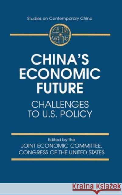 China's Economic Future: Challenges to U.S.Policy Joint Economic Committee Congress of the 9780765601261 M.E. Sharpe