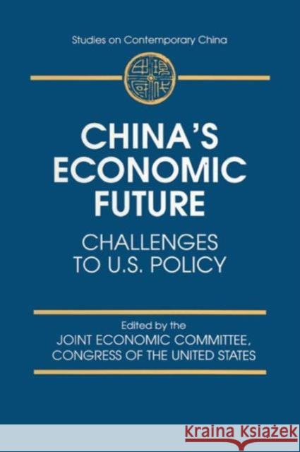 China's Economic Future: Challenges to U.S.Policy Joint Economic Committee Congress of the 9780765601278 M.E. Sharpe
