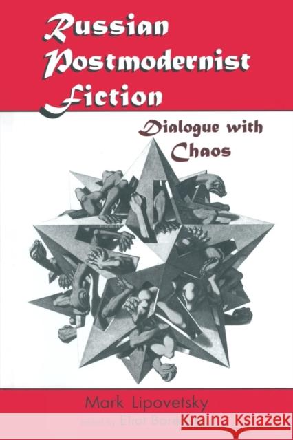Russian Postmodernist Fiction: Dialogue with Chaos: Dialogue with Chaos Lipovetsky, Mark 9780765601773 M.E. Sharpe