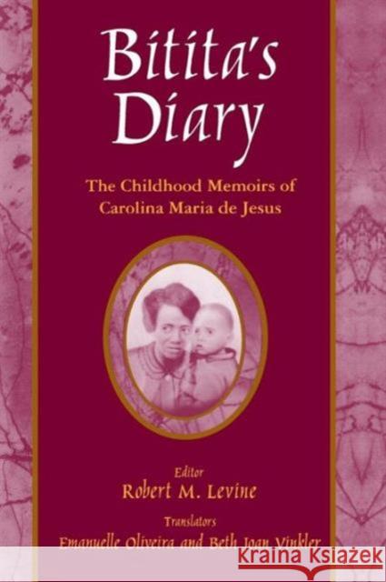 Bitita's Diary: The Autobiography of Carolina Maria de Jesus: The Autobiography of Carolina Maria de Jesus Maria De Jesus, Carolina 9780765602121 M.E. Sharpe