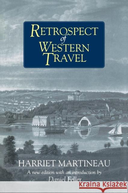 Retrospect of Western Travel Harriet Martineau Daniel Feller 9780765602145 M.E. Sharpe