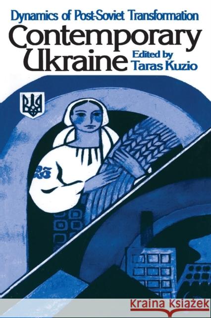 Independent Ukraine: Nation-state Building and Post-communist Transition Kuzio, Taras 9780765602244