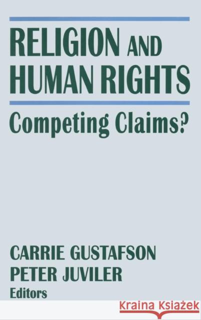 Religion and Human Rights: Competing Claims? Juviler, Peter 9780765602619