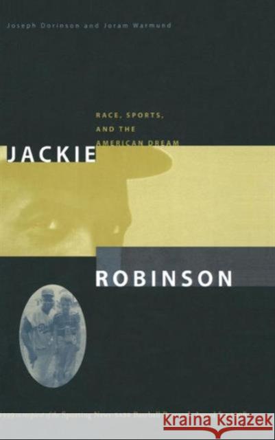 Jackie Robinson : Race, Sports and the American Dream Joseph Dorinson Joram Warmund 9780765603173 M.E. Sharpe