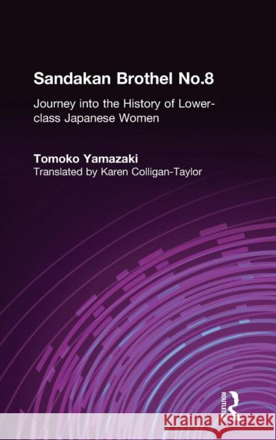Sandakan Brothel No.8: Journey into the History of Lower-class Japanese Women Yamazaki, Tomoko 9780765603531