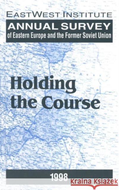 Annual Survey of Eastern Europe and the Former Soviet Union: 1998: Holding the Course Rutland, Peter 9780765603609 M.E. Sharpe