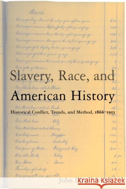 Slavery, Race, and American History: Historical Conflict, Trends, and Methods, 1866-1953 Smith, John David 9780765603784 M.E. Sharpe