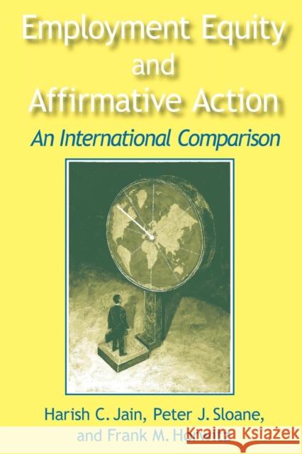 Employment Equity and Affirmative Action: An International Comparison: An International Comparison Jain, Harish C. 9780765604538 M.E. Sharpe