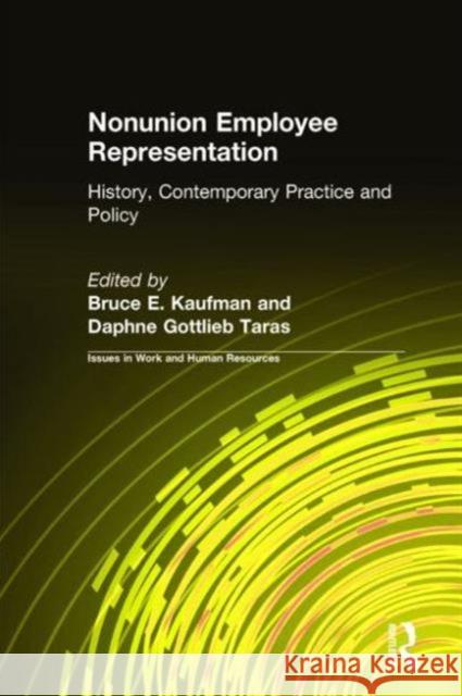 Nonunion Employee Representation: History, Contemporary Practice, and Policy Bruce E. Kaufman Daphne Gottlieb Taras Daniel J. B. Mitchell 9780765604941 M.E. Sharpe