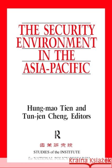 The Security Environment in the Asia-Pacific Hung-Mao Tien Tun-Jen Cheng 9780765605405 East Gate Book