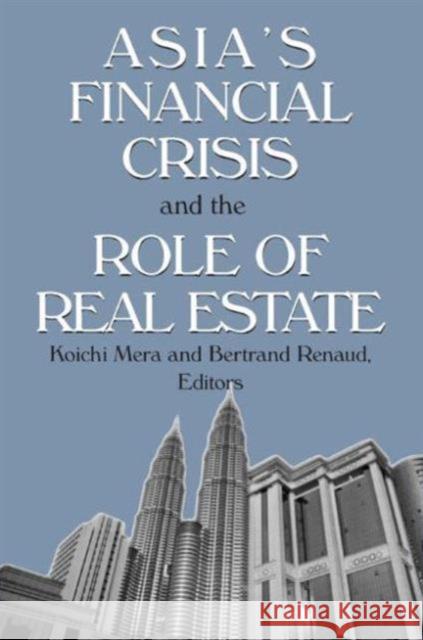 Asia's Financial Crisis and the Role of Real Estate Koichi Mera Bertrand Renaud 9780765606426