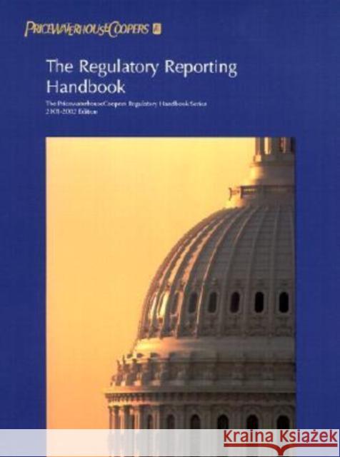 The Regulatory Reporting Handbook: 2000-2001 Price Water House Coopers 9780765606556 M.E. Sharpe