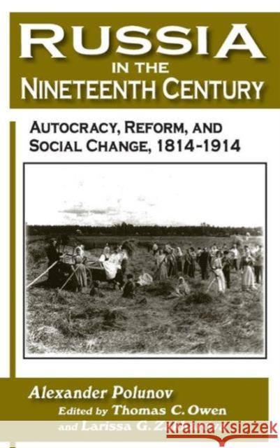 Russia in the Nineteenth Century: Autocracy, Reform, and Social Change, 1814-1914 Polunov, A. I. U. 9780765606716 M.E. Sharpe