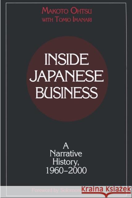 Inside Japanese Business: A Narrative History, 1960-2000 Ohtsu, Makota 9780765607829 East Gate Book