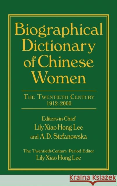 Biographical Dictionary of Chinese Women: V. 2: Twentieth Century Lee, Lily Xiao Hong 9780765607980