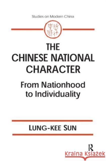 The Chinese National Character: From Nationhood to Individuality: From Nationhood to Individuality Sun, Warren 9780765608277 M.E. Sharpe