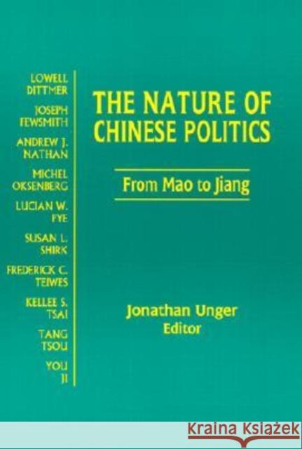 The Nature of Chinese Politics: From Mao to Jiang: From Mao to Jiang Unger, Jonathan 9780765608482 East Gate Book