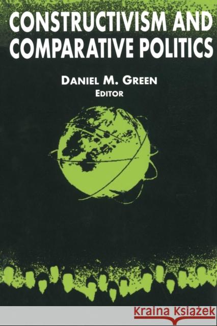 Constructivism and Comparative Politics Daniel M. Green 9780765608611 M.E. Sharpe