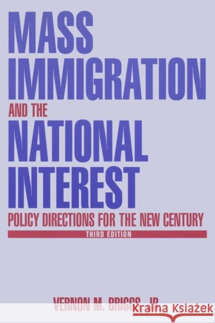 Mass Immigration and the National Interest: Policy Directions for the New Century Briggs, Robert O. 9780765609342