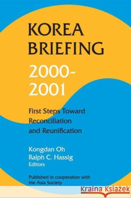 Korea Briefing 2000-2001: First Steps Toward Reconciliation and Reunification Oh, Kongdan 9780765609540 East Gate Book