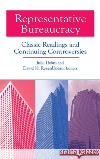 Representative Bureaucracy: Classic Readings and Continuing Controversies Dolan, Julie 9780765609601 M.E. Sharpe