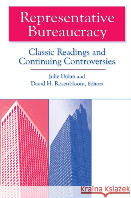 Representative Bureaucracy: Classic Readings and Continuing Controversies Dolan, Julie 9780765609618 M.E. Sharpe