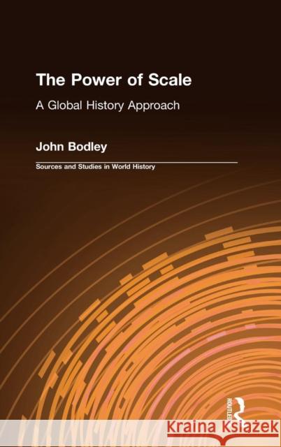 The Power of Scale: A Global History Approach: A Global History Approach Bodley, John 9780765609847 M.E. Sharpe