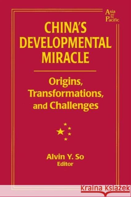 China's Developmental Miracle: Origins, Transformations, and Challenges So, Alvin Y. 9780765610386 East Gate Book