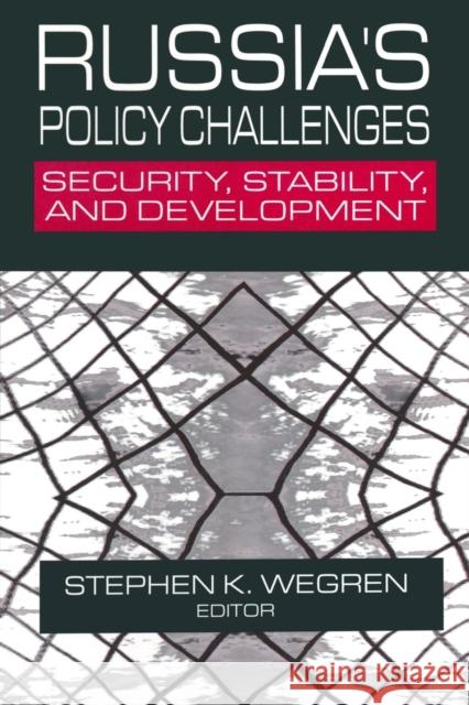 Russia's Policy Challenges: Security, Stability, and Development Wegren, Stephen K. 9780765610805