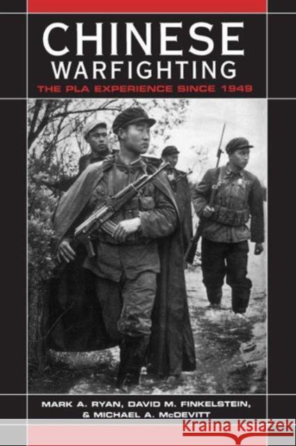 Chinese Warfighting: The PLA Experience Since 1949 Ryan, Mark A. 9780765610881 East Gate Book