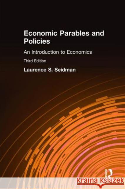 Economic Parables and Policies: An Introduction to Economics Seidman, Laurence S. 9780765611086 M.E. Sharpe