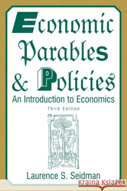 Economic Parables and Policies: An Introduction to Economics Seidman, Laurence S. 9780765611093 M.E. Sharpe