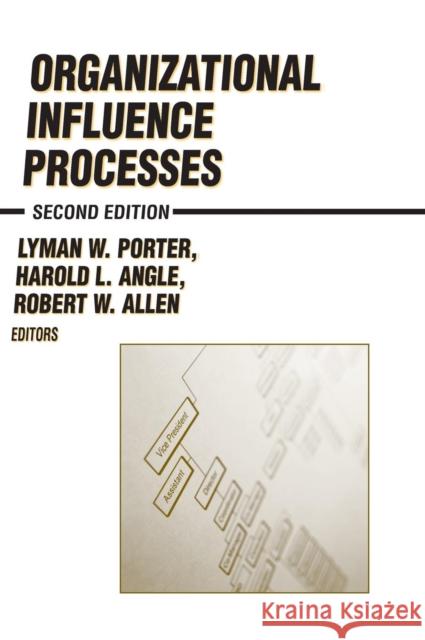 Organizational Influence Processes Lyman W. Porter Harold L. Angle Robert W. Allen 9780765611345