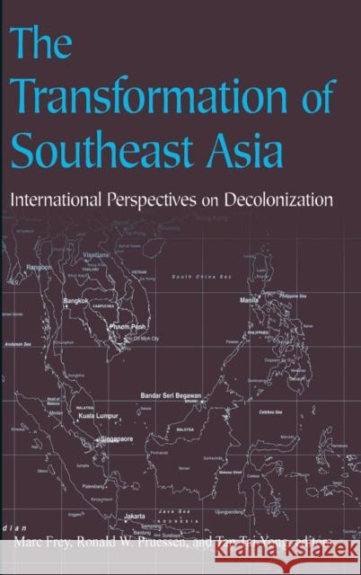 The Transformation of Southeast Asia Matthew Joseph Sharps Marc Frey Ronald W. Pruessen 9780765611390 M.E. Sharpe